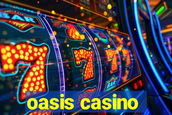 oasis casino