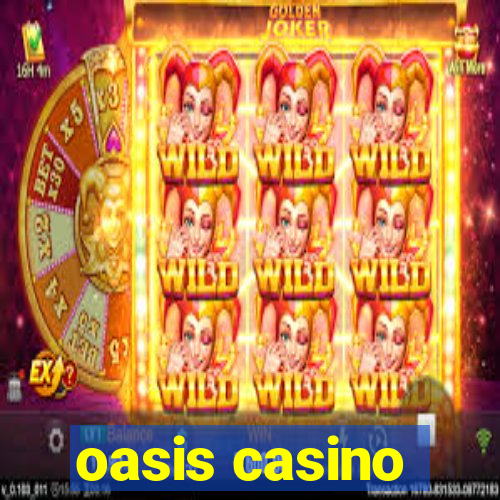 oasis casino