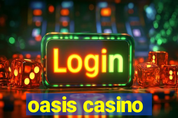 oasis casino