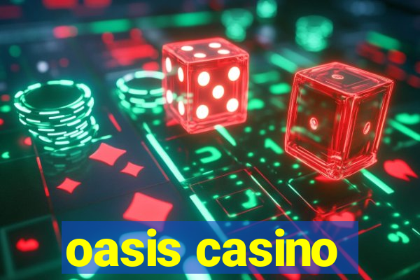 oasis casino