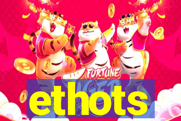 ethots