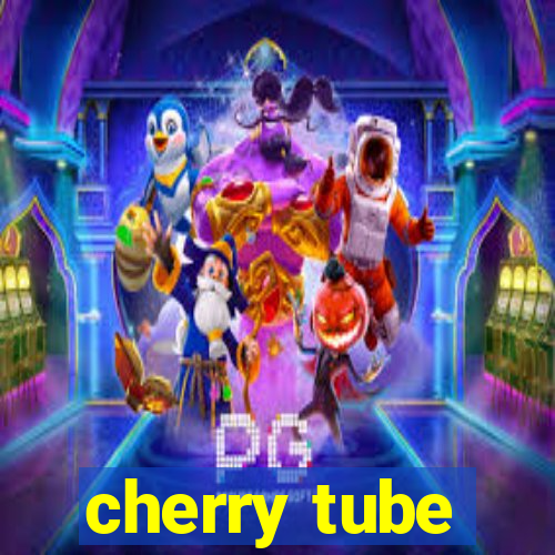 cherry tube