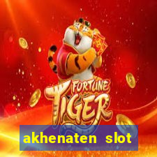 akhenaten slot maximum win