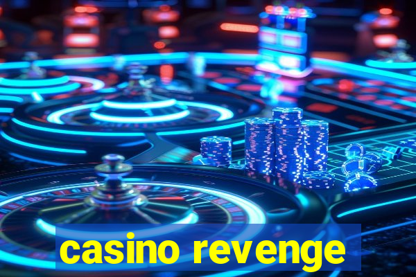 casino revenge