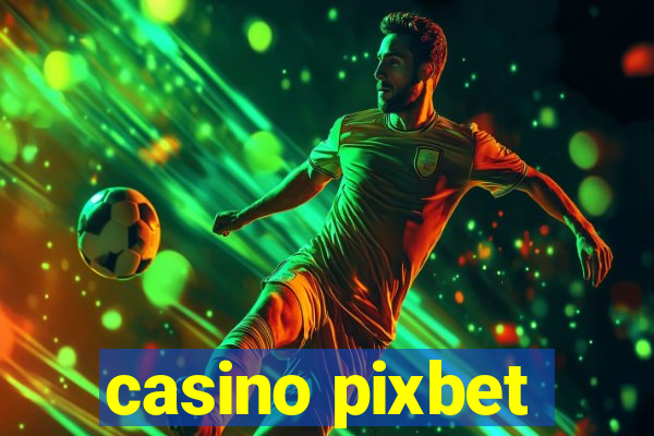 casino pixbet