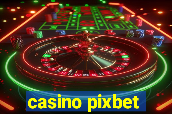 casino pixbet