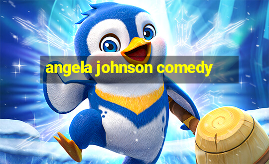 angela johnson comedy