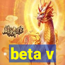 beta v