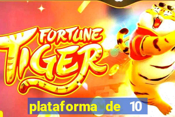 plataforma de 10 reais jogo