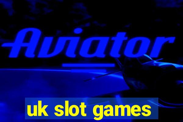 uk slot games