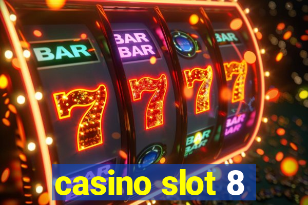 casino slot 8