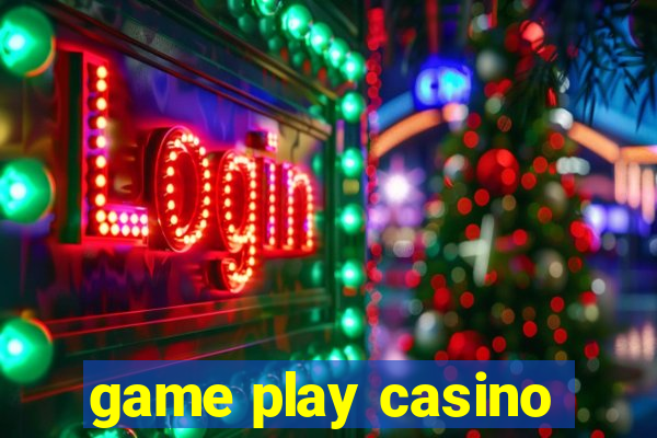 game play casino