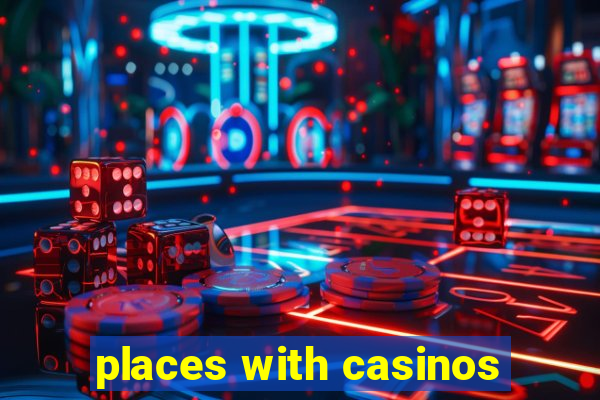 places with casinos