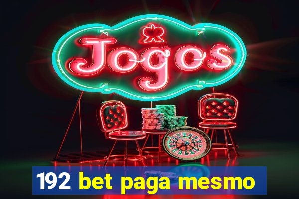 192 bet paga mesmo