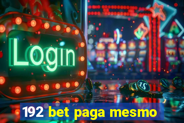 192 bet paga mesmo