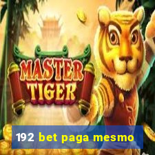 192 bet paga mesmo