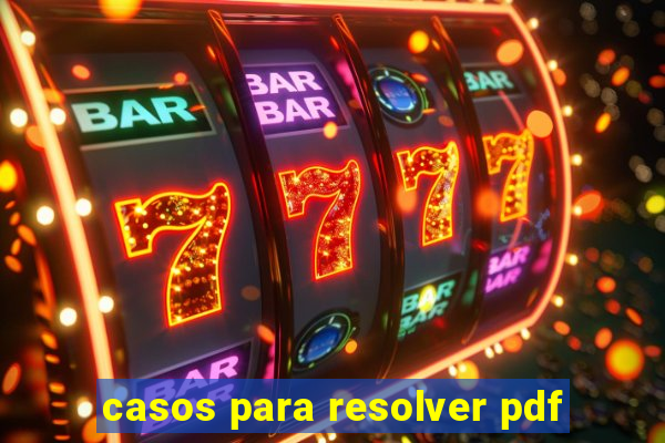 casos para resolver pdf