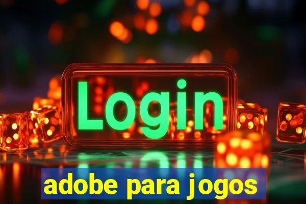 adobe para jogos