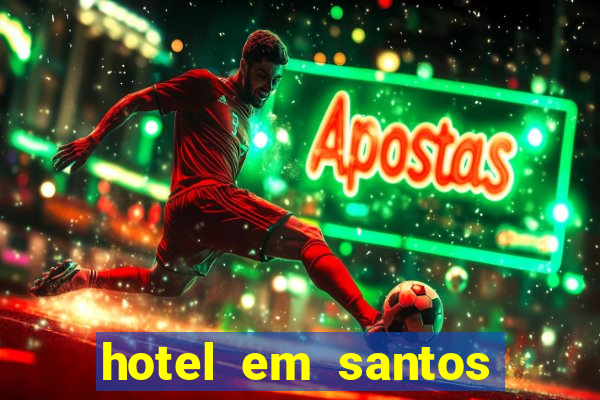 hotel em santos perto da vila belmiro