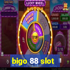 bigo 88 slot