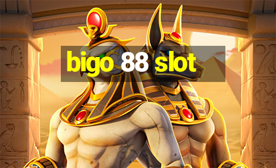 bigo 88 slot