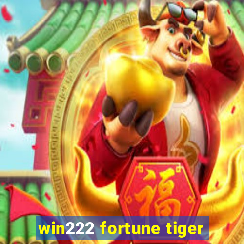 win222 fortune tiger