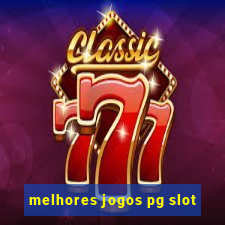 melhores jogos pg slot