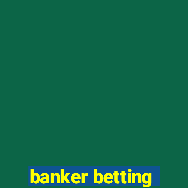 banker betting