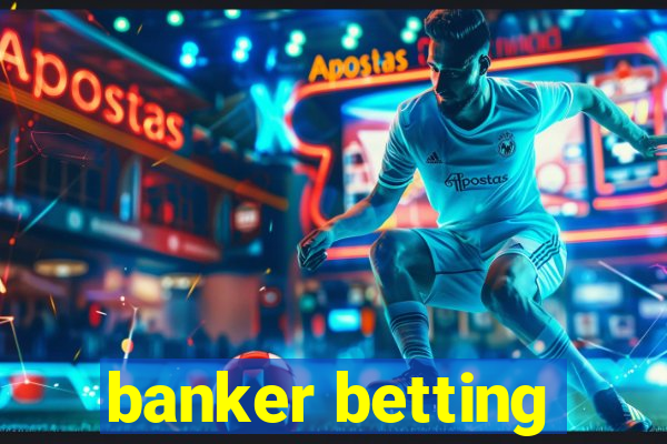 banker betting