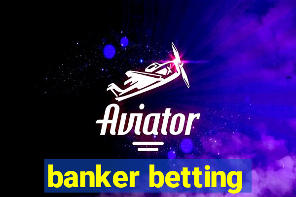 banker betting