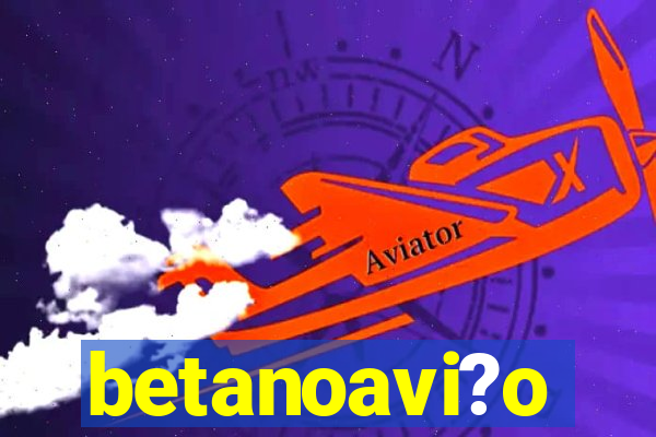 betanoavi?o