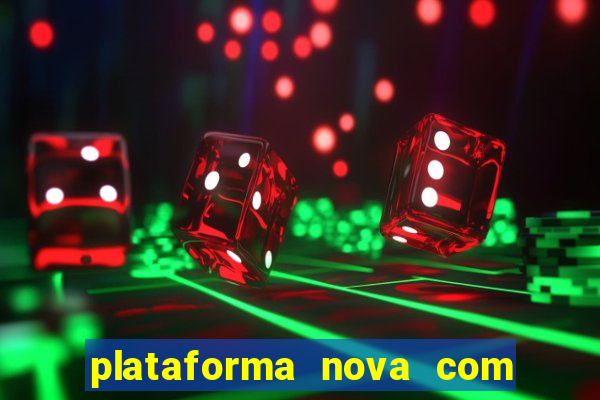 plataforma nova com bonus de cadastro