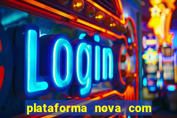 plataforma nova com bonus de cadastro