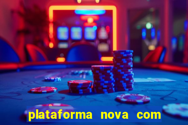 plataforma nova com bonus de cadastro