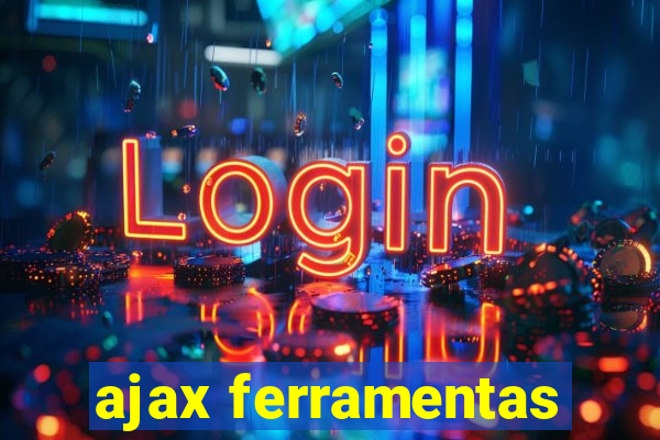 ajax ferramentas