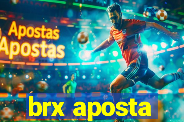 brx aposta