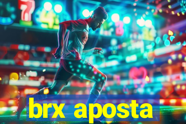 brx aposta