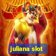 juliana slot