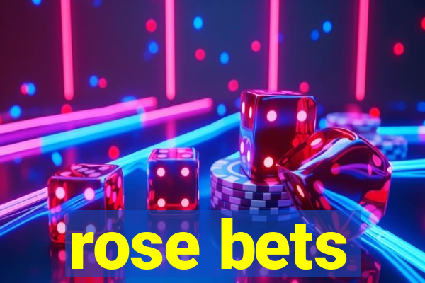 rose bets