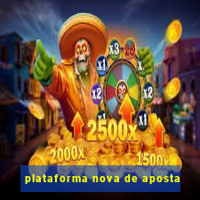 plataforma nova de aposta