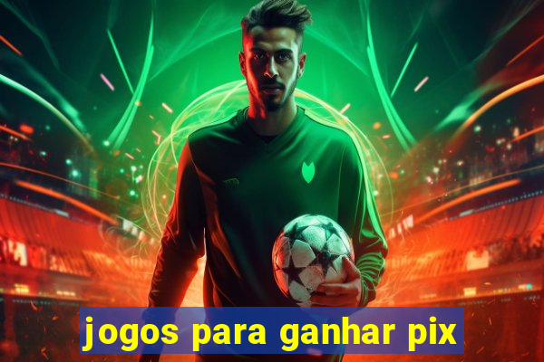 jogos para ganhar pix