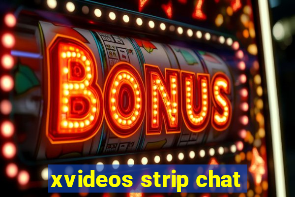 xvideos strip chat