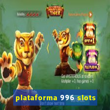 plataforma 996 slots