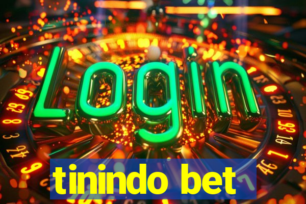 tinindo bet