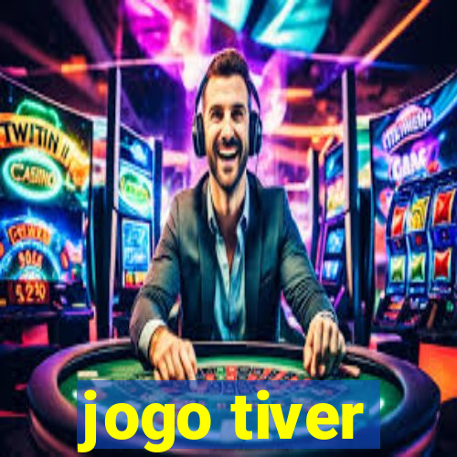 jogo tiver