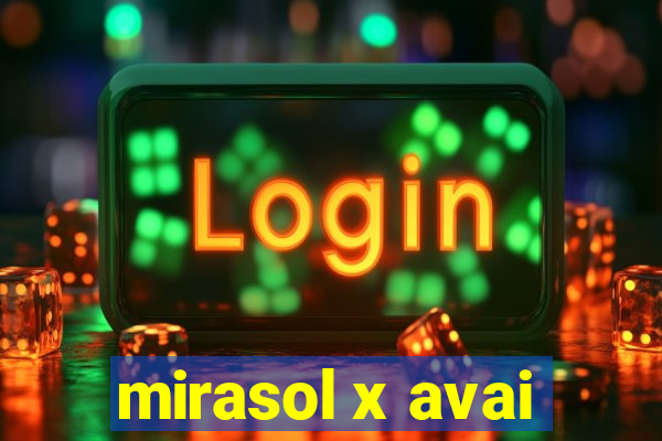 mirasol x avai