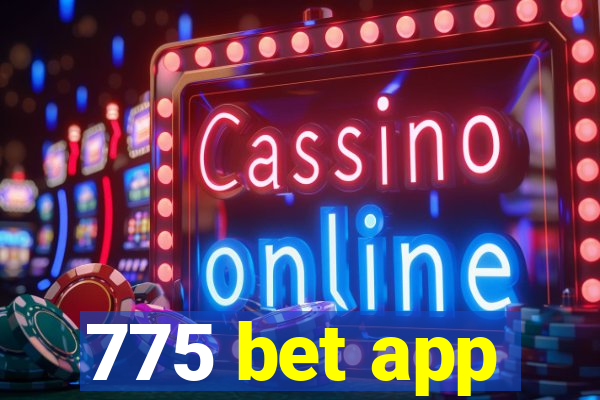 775 bet app