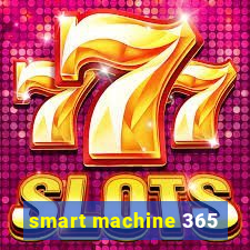 smart machine 365