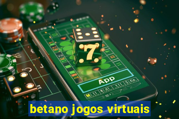 betano jogos virtuais