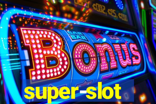 super-slot